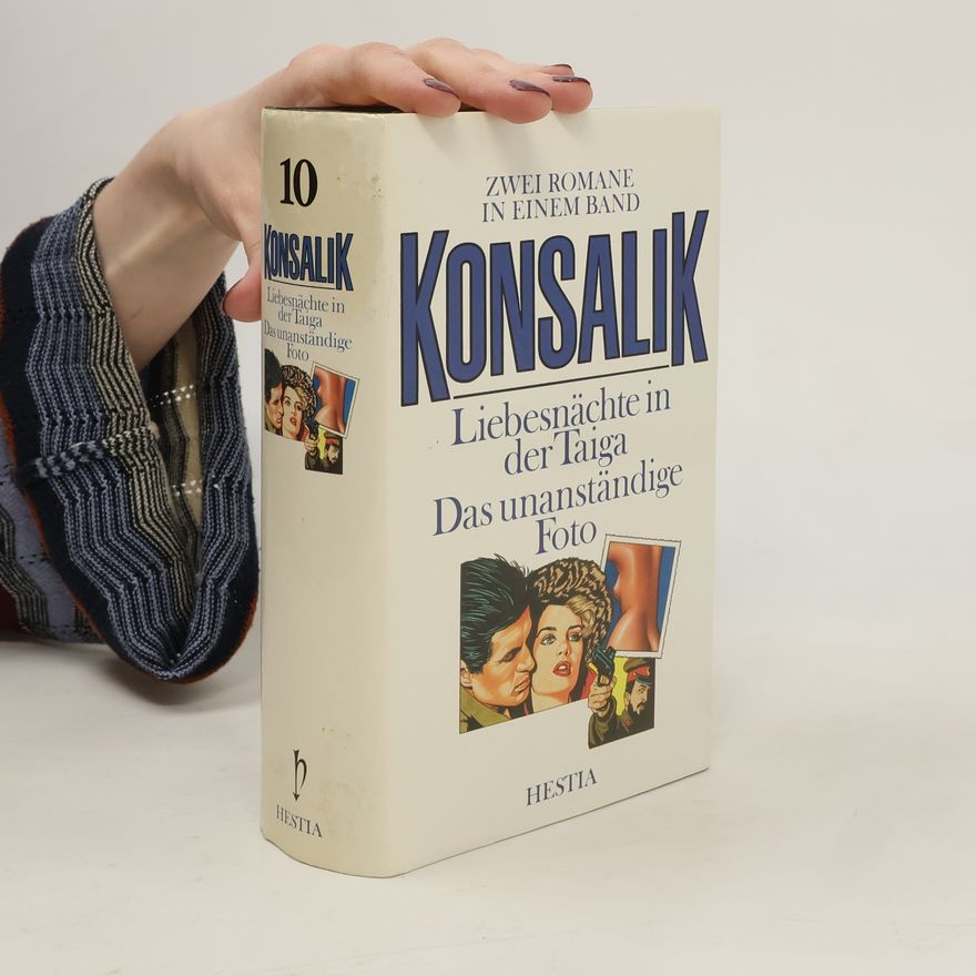 Heinz Günther Konsalik Liebesnächte in der Taiga / Das unanständige Foto