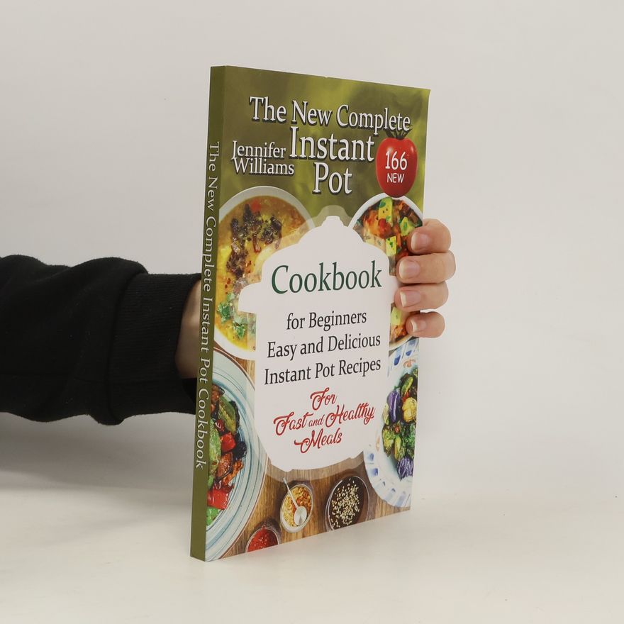 Jennifer Williams The New Complete Instant Pot