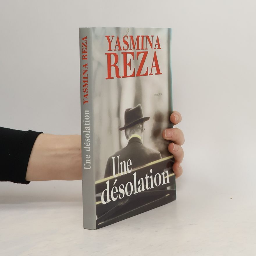 Yasmina Reza Une désolation