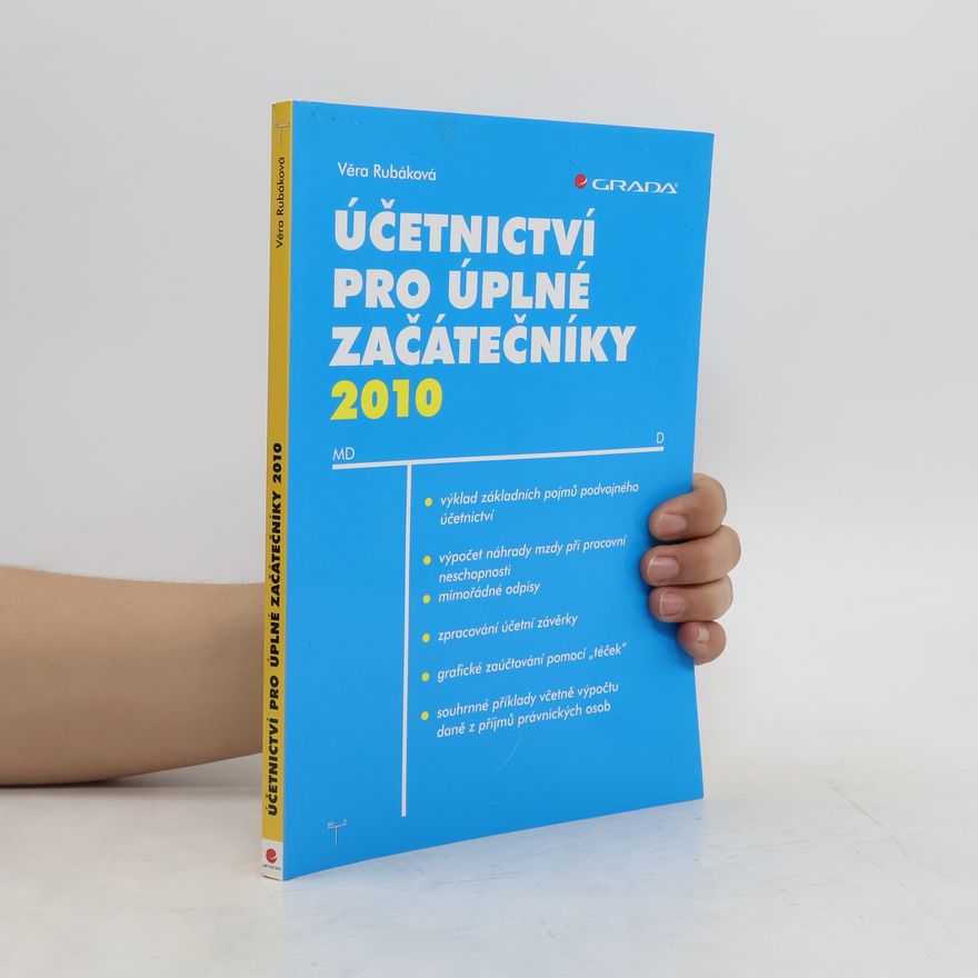 Věra Rubáková Účetnictví pro úplné začátečníky 2010
