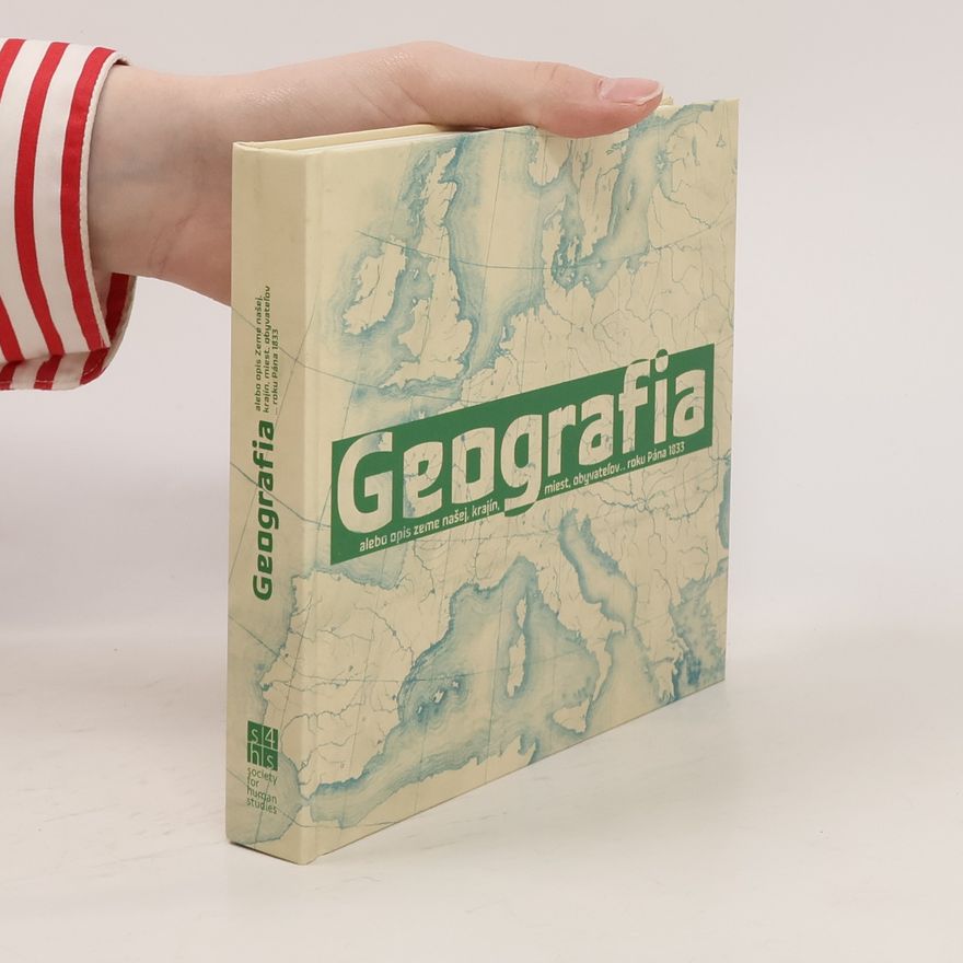 Ján Golian Geografia alebo opis Zeme našej, krajín, miest, obyvateľov... roku Pána 1833