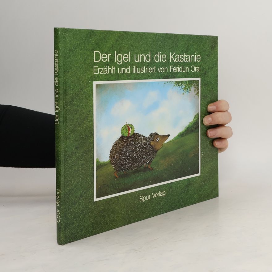 Feridun Oral Der Igel und die Kastanie
