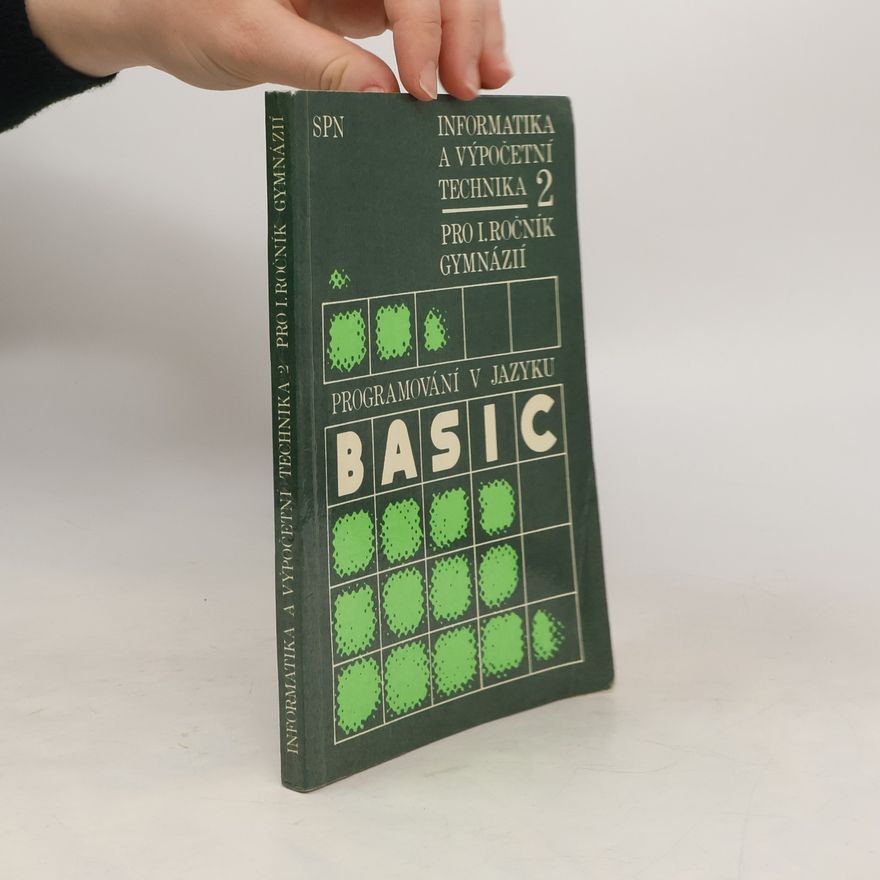 Jozef Hvorecký Informatika a výpočetní technika pro 1. ročník gymnázií. 2. Basic.