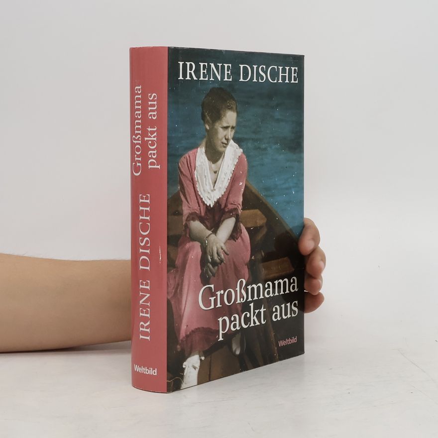 Irene Dische Großmama packt aus