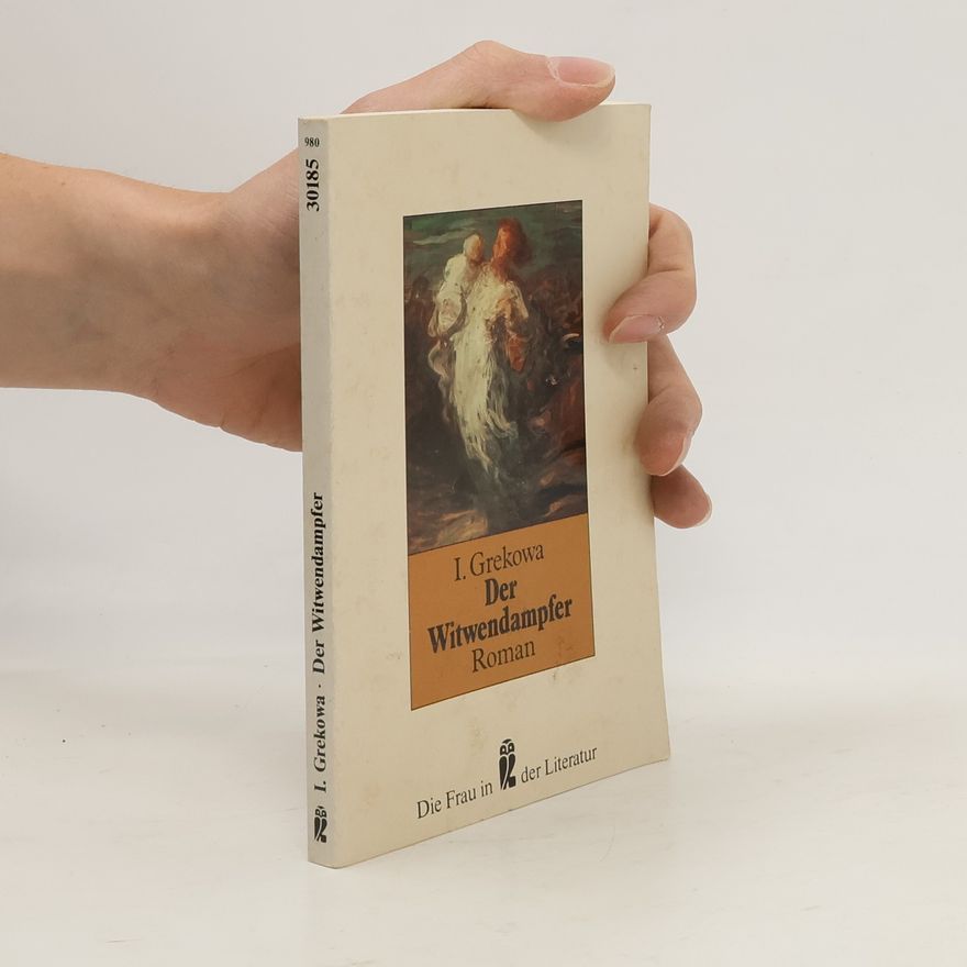 Irina Grekowa Der Witwendampfer. Roman. Mit e. Nachw. v. Helen v. Ssachno