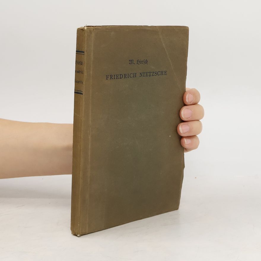 M. Hirsch Friedrich Nietzsche der Philosoph der abendländischen Kultur