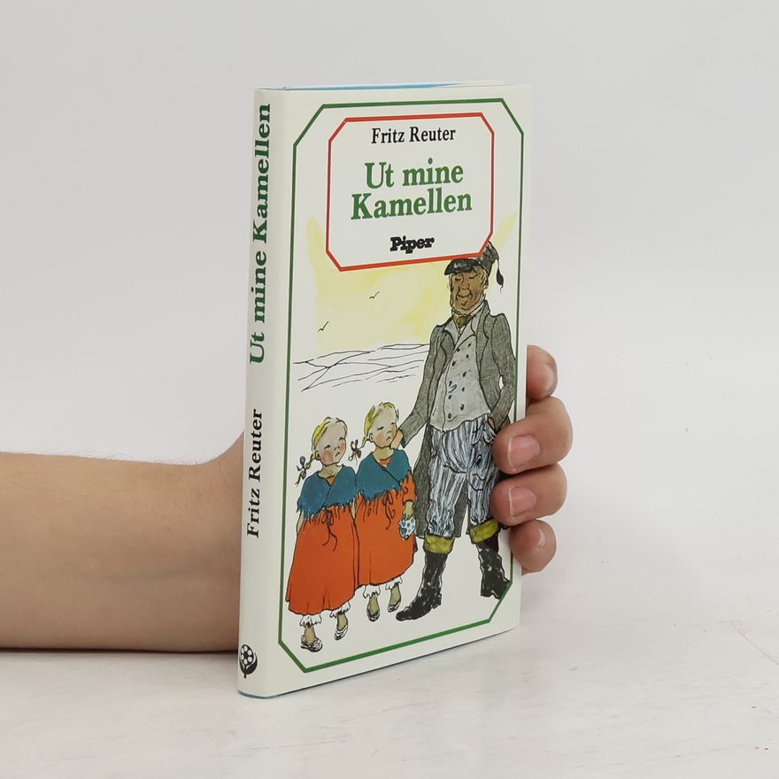 Fritz Reuter Ut mine Kamellen. Von Onkel Bräsig und anderen Leuten.