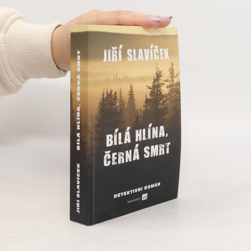 Jiří Slavíček Bílá hlína, černá smrt