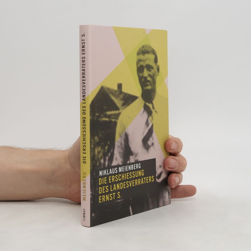 Niklaus Meienberg Die Erschiessung des Landesverräters Ernst S.