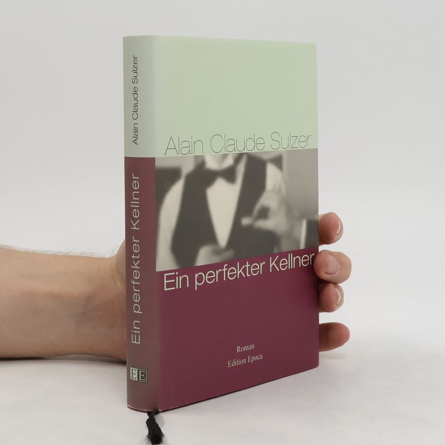 Alain Claude Sulzer Ein perfekter Kellner