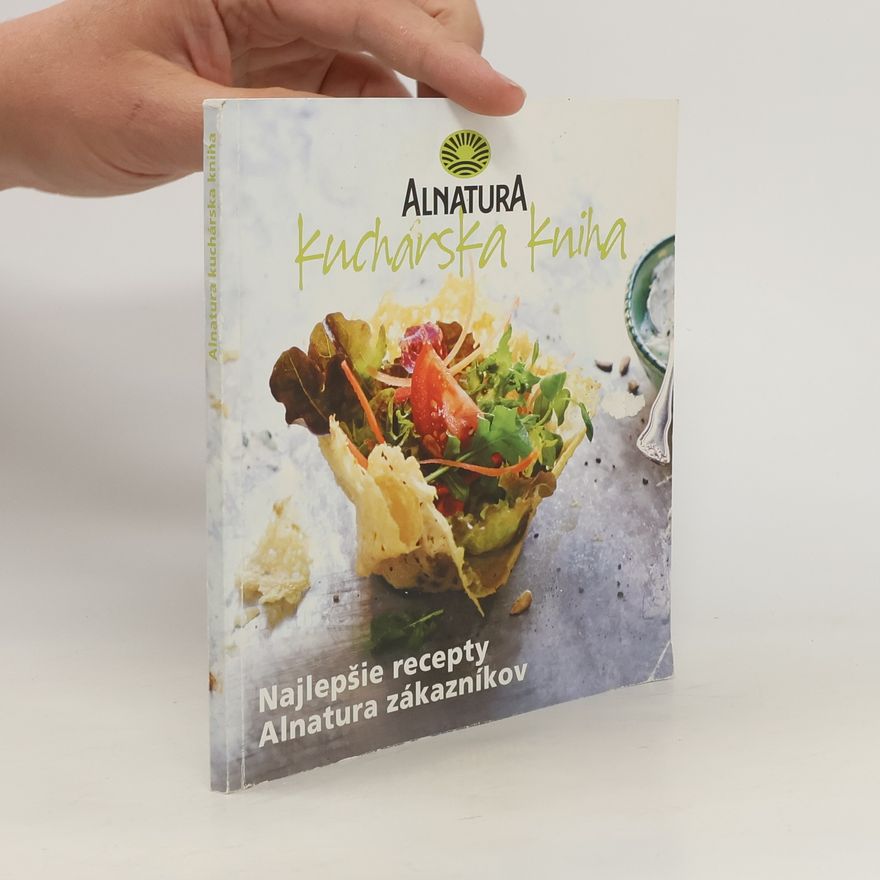 Alnatura Produktions Alnatura. Kuchárská kniha