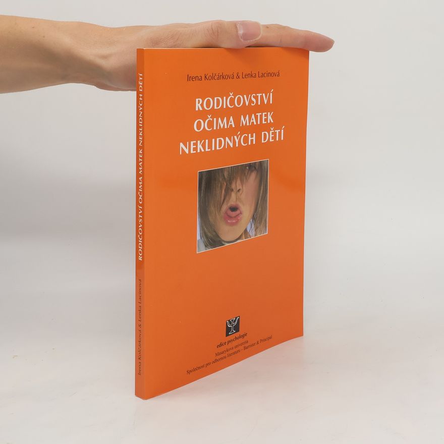 Irena Kolčárková Rodičovství očima matek neklidných dětí