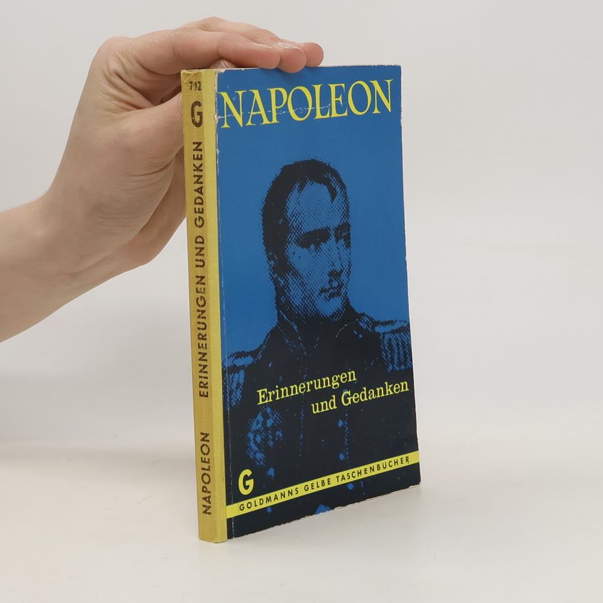 Gaspard Gourgaud Napoleon. Erinnerungen und Gedanken