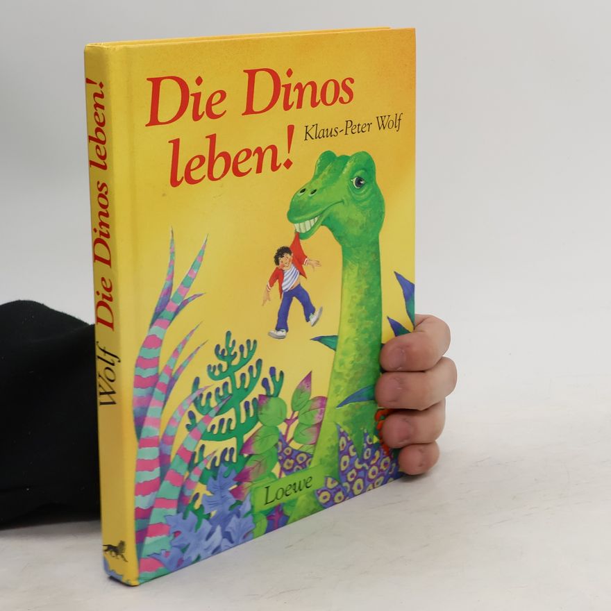 Klaus-Peter Wolf Die Dinos leben!
