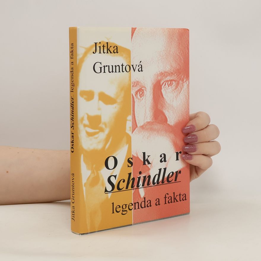 Jitka Gruntová Oskar Schindler: legenda a fakta