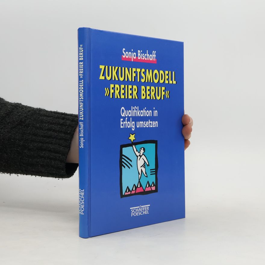 Sonja Bischoff Zukunftsmodell "freier Beruf"