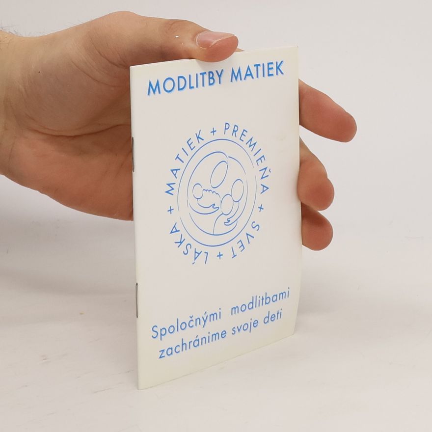 Kolektiv autorů Modlitby matiek. Spoločnými modlitbami zachránime svoje deti