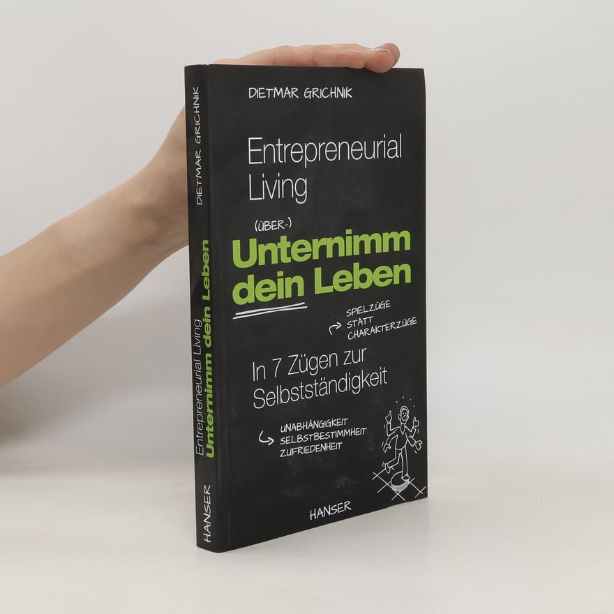 Dietmar Grichnik Entrepreneurial living - unternimm dein Leben