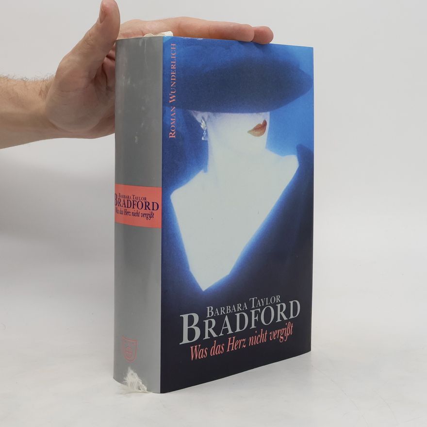 Barbara Taylor Bradford Was das Herz nicht vergisst