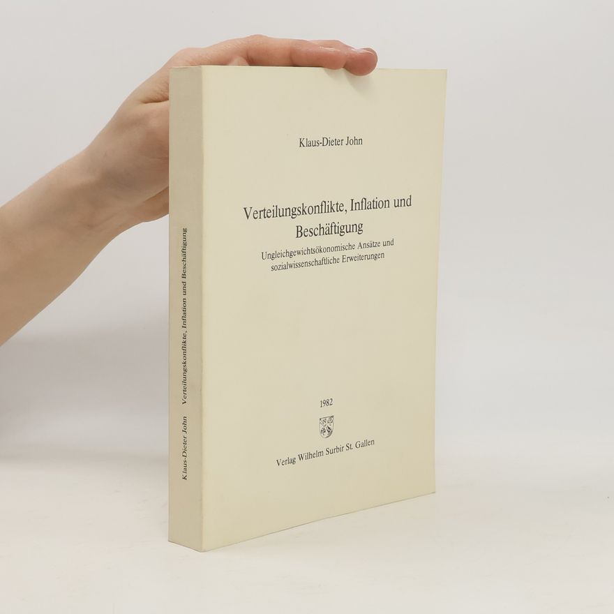 Klaus Dieter John Verteilungskonflikte, Inflation und Beschäftigung