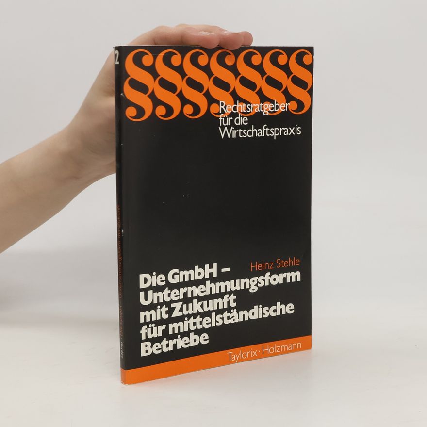 Heinz Stehle Die GmbH, Unternehmungsform mit Zukunft für mittelständische Betriebe