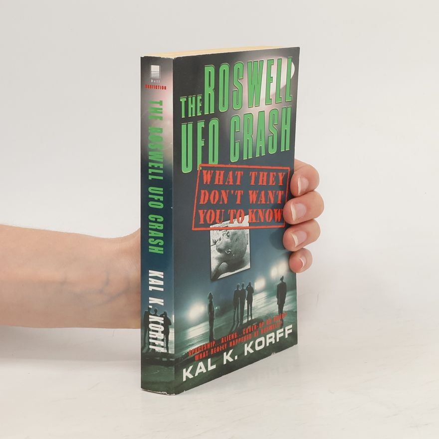 Kal K. Korff The Roswell UFO Crash