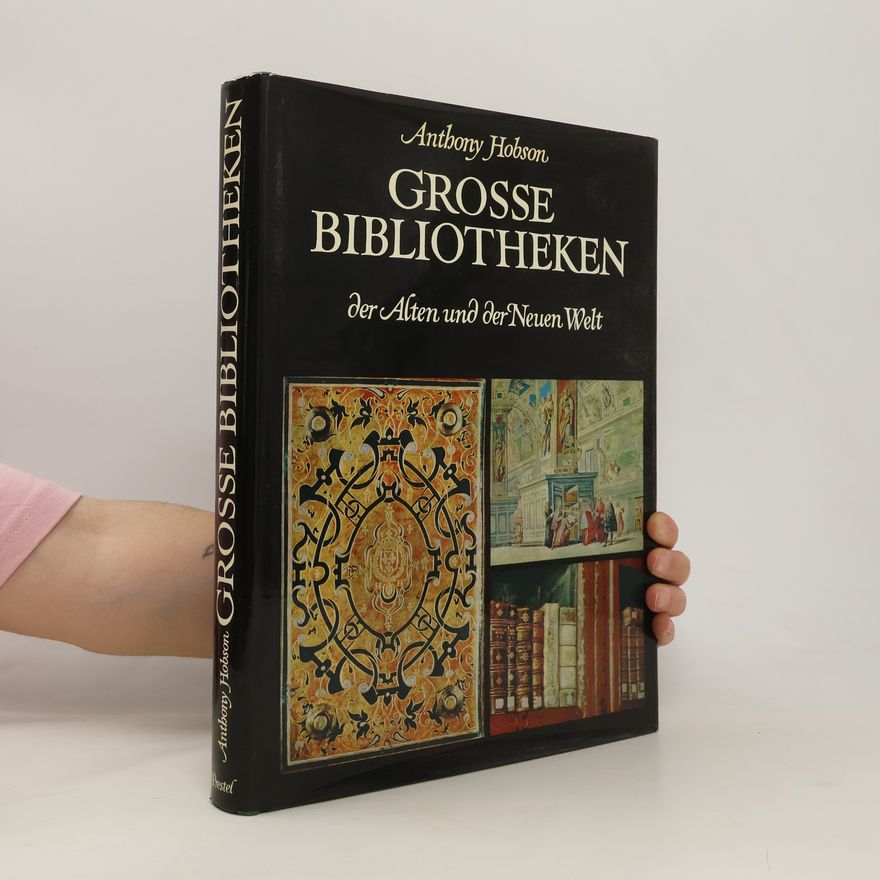 Anthony Hobson Grosse Bibliotheken der Alten und der Neuen Welt