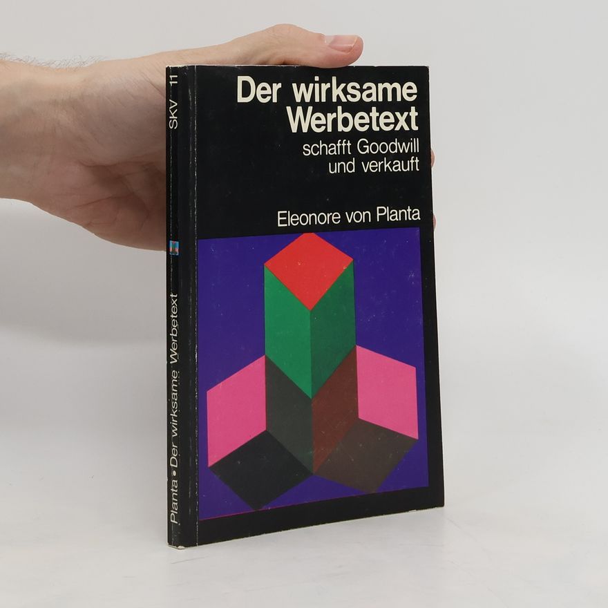 Eleonore von Planta Der wirksame Werbetext schafft Goodwill und verkauft