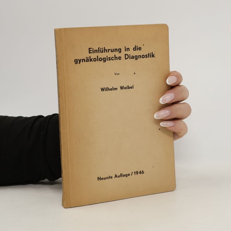 Wilhelm Welbel Einführung in die gynäkologische Diagnostik