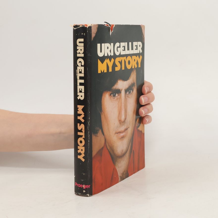 Uri Geller Uri Geller, My Story