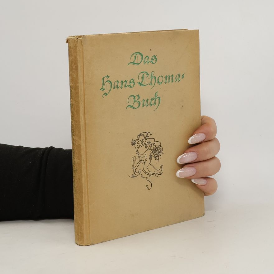 Karl Josef Friedrich Das Hans Thoma Buch
