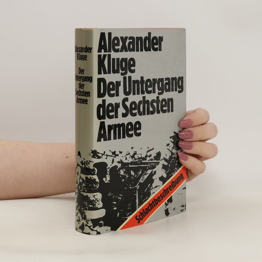 Alexander Kluge Der Untergang der Sechsten Armee