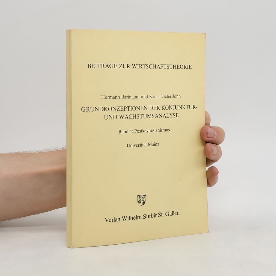 Klaus Dieter John Grundkonzeptionen der konjunktur- und wachstumsanalyse