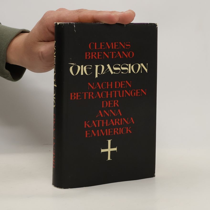 Clemens Brentano Die Passion