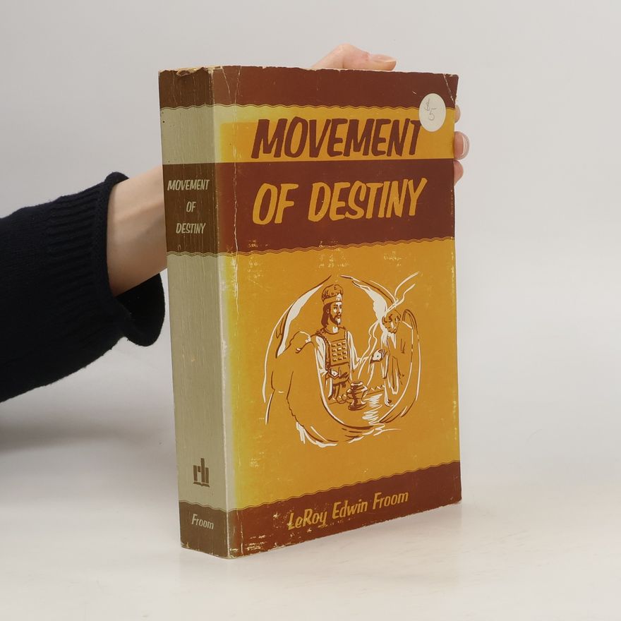 LeRoy Edwin Froom Movement of Destiny