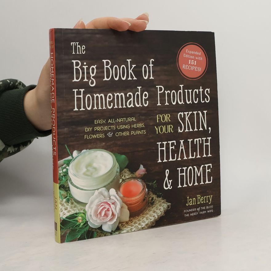 Jan Berry The Big Book of Homemade Products For Your Skin, Health & Home