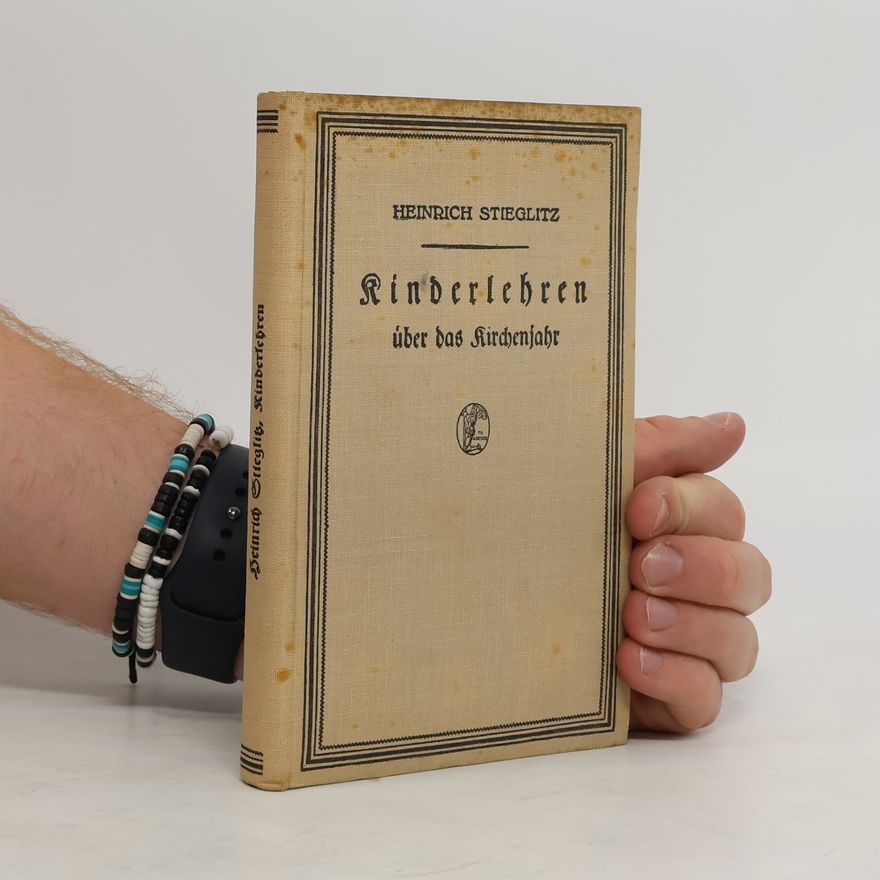 Heinrich Stieglitz Kinderlehren über das Kirchenjahr