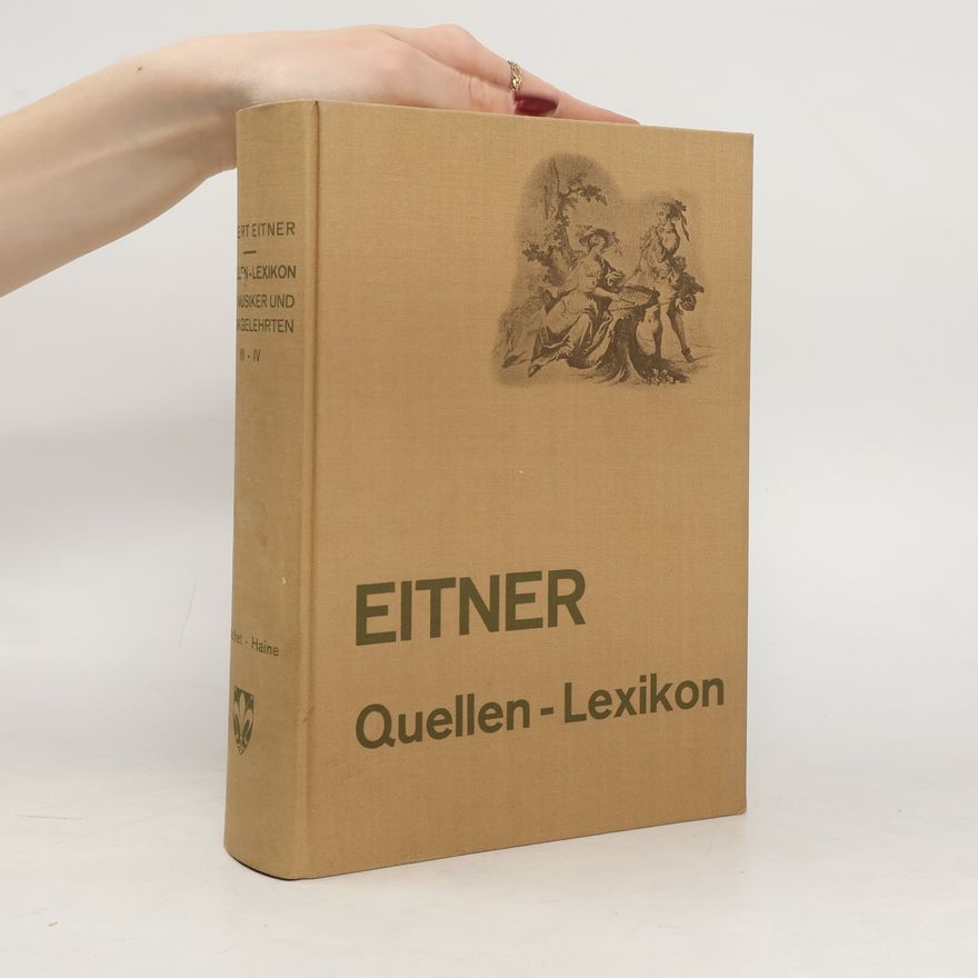 Robert Eitner Quellen Lexikon Musiker und Musikgelehrten III. - IV.