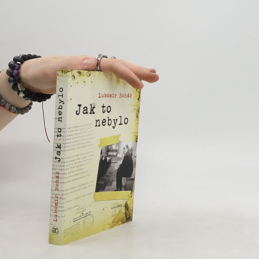 Lubomír Boháč Jak to nebylo