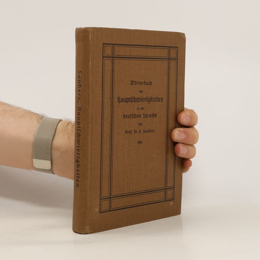 Daniel Sanders Wörterbuch der Hauptschwierigkeiten in der deutschen Sprache