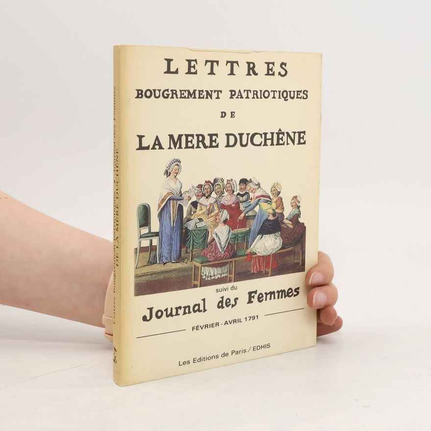 Ouzi Elyada Lettres bougrement patriotiques de la Mère Duchêne ; suivi de Journal des femmes