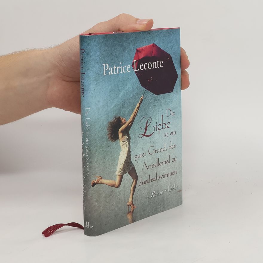 Patrice Leconte Die Liebe ist ein guter Grund, den Ärmelkanal zu durchschwimmen