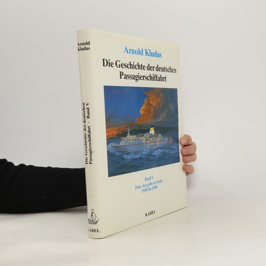Arnold Kludas Die Geschichte der deutschen Passagierschiffahrt