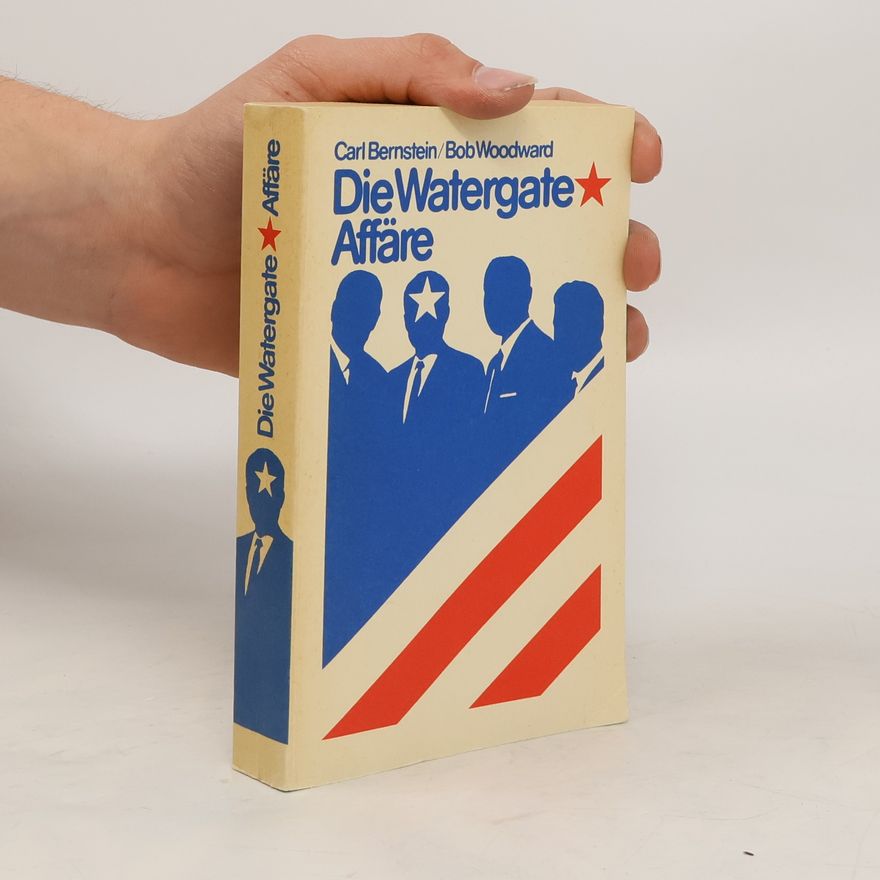 Carl Bernstein Die Watergate Affäre