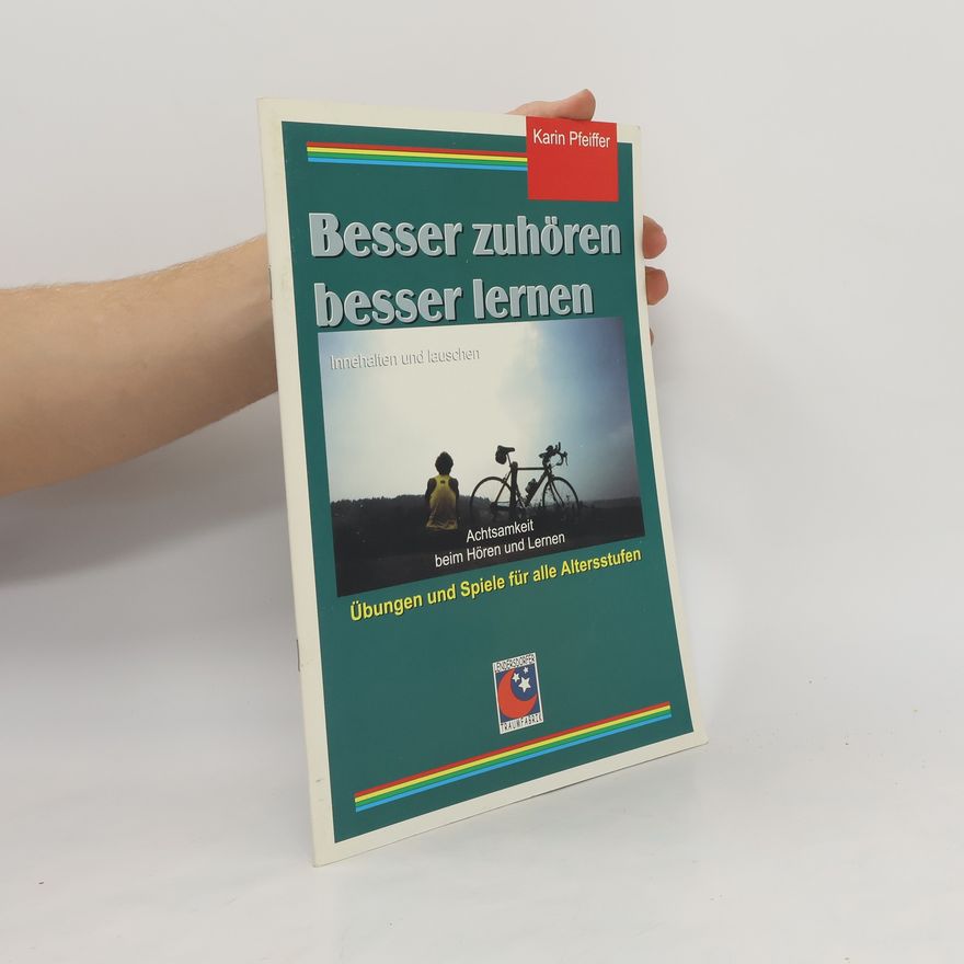 Karin Pfeiffer Besser zuhören - besser lernen