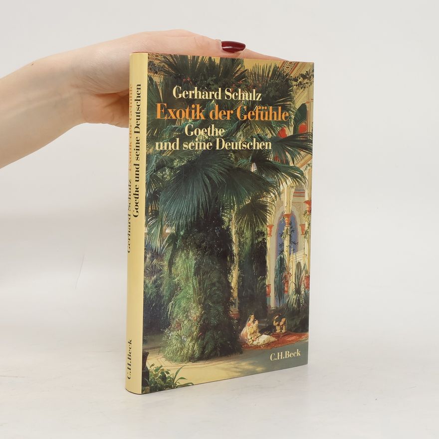 Gerhard Schulz Exotik der Gefühle