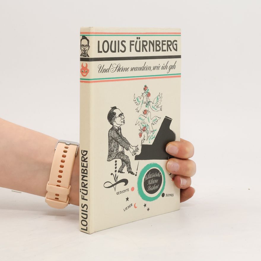 Louis Fürnberg ...Und Sterne wandern, wie ich geh