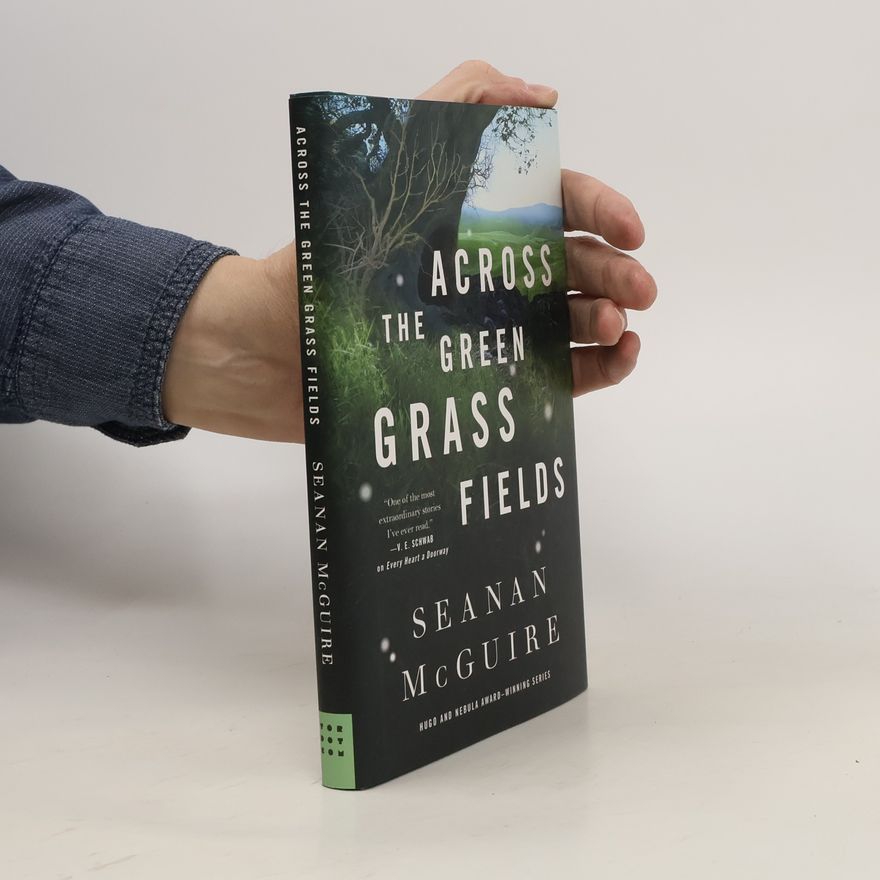 Seanan McGuire Across the Green Grass Fields