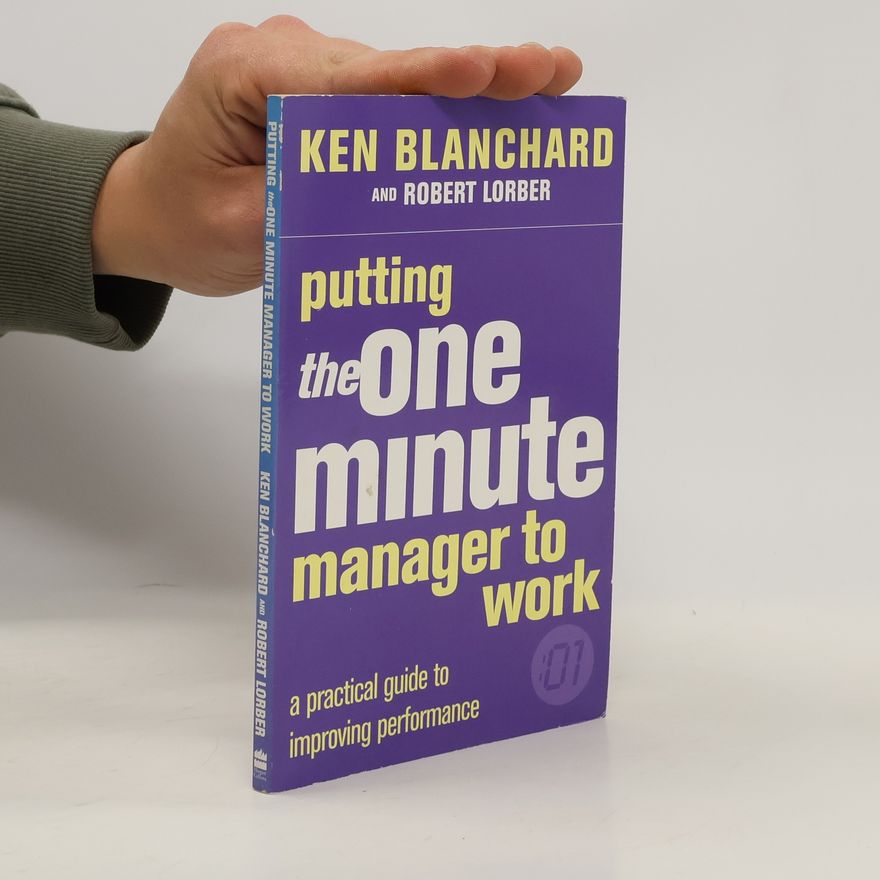 Kenneth Hartley Blanchard Putting the One Minute Manager to Work