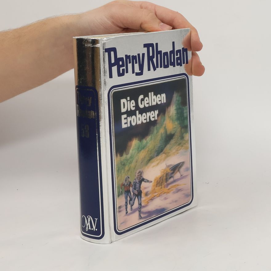 Autorenkollektiv Perry Rhodan - Die Gelben Eroberer